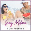 Sexy Melosa - Yosi Fuentes