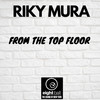 From The Top Floor - Riky Mura