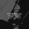 Time Flies (Lucky Luke Remix) - Dave Nazza&Lucky Luke&Lukas Kemesis