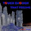 That Feeling - Tough Enough