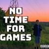 No Time for Games (Explicit) - CW