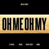 Oh Me Oh My (Malaa Remix) - Malaa&Travis Scott&Migos&DJ Snake&G4SHI