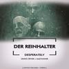 Desperately (Dennis Orther Remix) - Der Reinhalter&Dennis Ortner