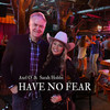 Have No Fear - Axel O&Sarah Hobbs