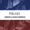 Police(with Kimdness) - Andrew & Lucian&Kimdness