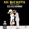 Mi Bichota (Explicit) - Ele A El Dominio
