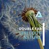 Chillout Nature - Double Fab