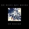 No Dejes Que Muera - Ed Keziah