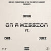 On a Mission (Explicit) - Jovin&Chiz&Juice