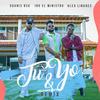 Tu y Yo (Remix) - Jro el Ministro&Odanis Bsk&Alex Linares