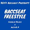 Baccseat Freestyle (feat. Activ3 P) (Explicit) - Charlie Blacc&Activ3 P