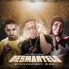 Desmantelo(Brega Funk) (Explicit) - Mc Tonta Violentamente&Mc Mika