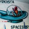 Spaceship - Tricksta