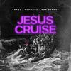 Jesus Cruise - TBABZ&Rehmahz&Oba Reengy
