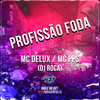 Profissão F0Da (Explicit) - Mc Delux&DJ Roca&MC PPS