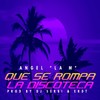 Que Se Rompa la Discoteca (Explicit) - Dj Serbi&Angel La M