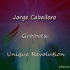 Groovex (Original Mix) - Jorge Caballero