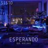 Esperando Que Vuelvas - Sisto