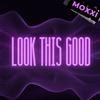 Look This Good - Moxxi