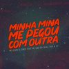 Minha Mina Me Pegou Com Outra - MC Kevin o Chris&Leo do Grau&PDR&2C