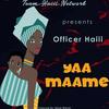 Yaa Maame (Explicit) - Officer Haiii