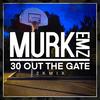 30 Out The Gate 2k Mix - Murkemz