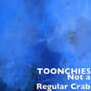 Not a Regular Crab (Explicit) - TOONCHIE5&Bino Rideaux&Flame Gang Uzi