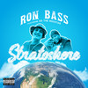 Stratosphere (Explicit) - Ron Bass&D3 The Rocstar