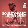 I Can (Original Mix) - Souldynamic&C. Robert Walker