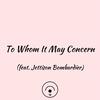 To Whom It May Concern(feat. Jettison Bombardier) (Explicit) - Sky Rey&Jettison Bombardier