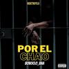 POR EL CHAO (feat. BOBOCLO_BAA) - OGLAVERDADERANOTAPROD&BOBOCLO_BAA