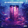 Overthinking - Half-ID&Jakob Forsbacka&Kevin Giret