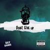 Dont give up (Explicit) - Ray Bands