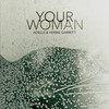 Your Woman - Adelle&Herbie Garrett&George Clinton&Irving Wallman&Bing Crosby&Max Wartell&Jyoti Prakash Mishra&White Town