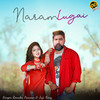 Naram Lugai - Renuka Panwar&Jaji King