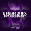 E Eu Bolando um Beck, Eu Vi o Bob Marley (Explicit) - NGKS&Mano Pará&DJ CR Original