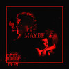 Maybe (Explicit) - T.Grey&Franjamin Benklin