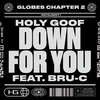 Down For You - Holy Goof&Bru-C