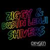 Shivers (Original Mix) - Ziggy&Dustin Lenji