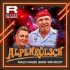 Nach Hause gehn wir nicht - Alpenkölsch