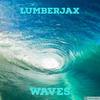 Waves - LumberJax