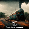 Train To Hyderbad - Mat the Alien&Mat Andrew