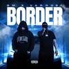 Border (feat. Varrosi) (Explicit) - BM&Varrosi