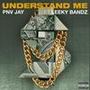 Understand Me(feat. Leeky Bandz) (Explicit) - PNV Jay&Leeky Bandz