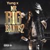 Mr. Big Bands (Explicit) - Yung X