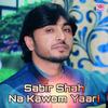 Na Kawom Yaari - Sabir Shah