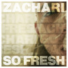 So Fresh - Zachari