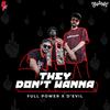 They Don't Wanna (Explicit) - Full Power&D'evil