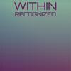 Within Recognized - Lamard Meii