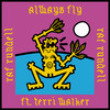 Always Fly - Raf Rundell&Terri Walker